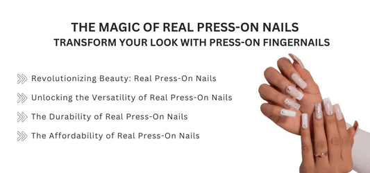 The Magic of Real Press on Nails