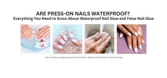 Everything You Need to Know About Waterproof Nail Glue and False Nail Glue