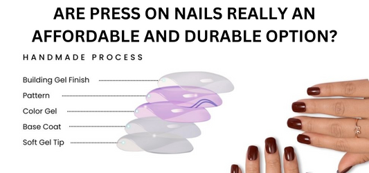 Press On Nails: Quality, Durability, and Affordability