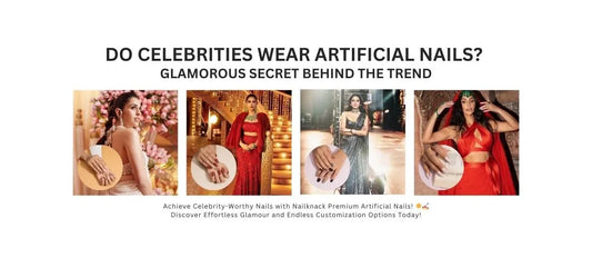 Unveiling the Glam: Why Celebrities Love Artificial Nails