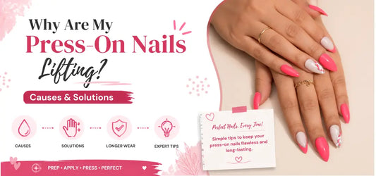 Why Are My Press-On Nails Lifting Causes & Solutions