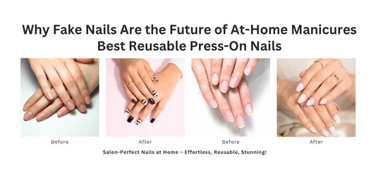 Why Fake Nails Are the Future of At-Home Manicures | Best Reusable Press-On Nails